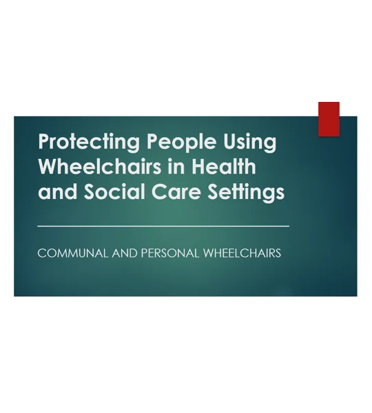 Wheelchairs Protecting People Using Wheelchairs Training Resources