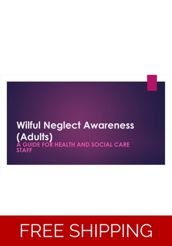 Safeguarding - Wilful Neglect  All Care Settings