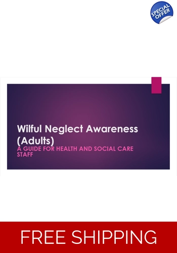 Safeguarding - Wilful Neglect  All Care Settings