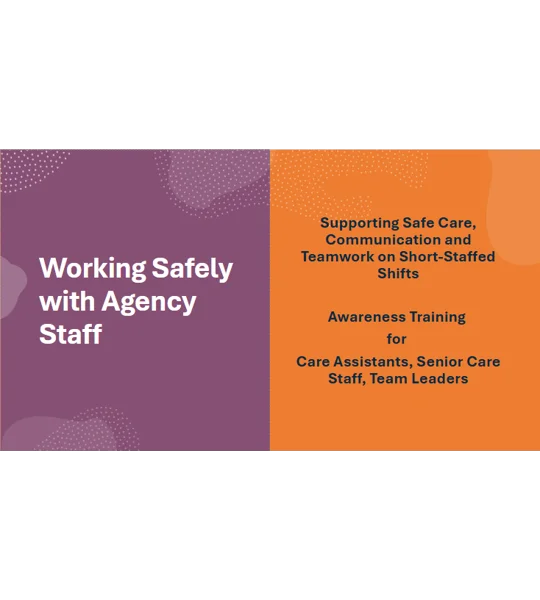 Working Safely with Agency Staff Residential Care Training Resources