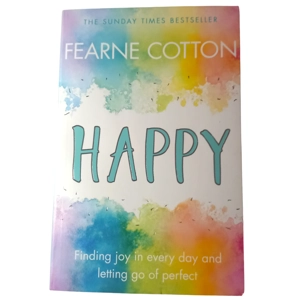 Happy: Finding joy in every day and letting go of perfect by Fearne Cotton Used