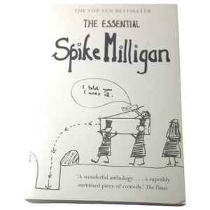 THE ESSENTIAL SPIKE MILLIGAN compiled by ALEXANDER GAMES