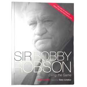 Sir Bobby Robson: Living the Game By Bob Harris