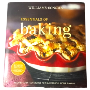 Williams-Sonoma Essentials of Baking Recipes Techniques Home Baking Success