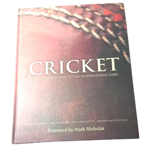 Cricket The Definitive Guide to the International Game Complete Encyclopedia
