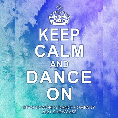 Beyond Words 2021 Showcase: Keep Calm and Dance On Beyond Words 2021 Showcase: Keep Calm and Dance On