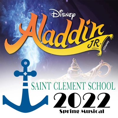 St. Clement 2022 Spring Musical - "Aladdin, Jr" St. Clement 2022 Spring Musical - "Aladdin, Jr"