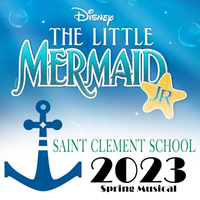 St. Clement 2023 Spring Musical - The Little Mermaid Jr St. Clement 2023 Spring Musical - The Little Mermaid Jr