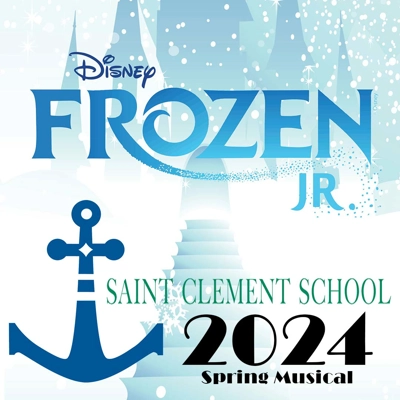 St. Clement 2024 Spring Musical - Frozen Jr St. Clement 2024 Spring Musical - Frozen Jr