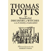 The Wonderful Discovery of Witches in the County of Lancas..