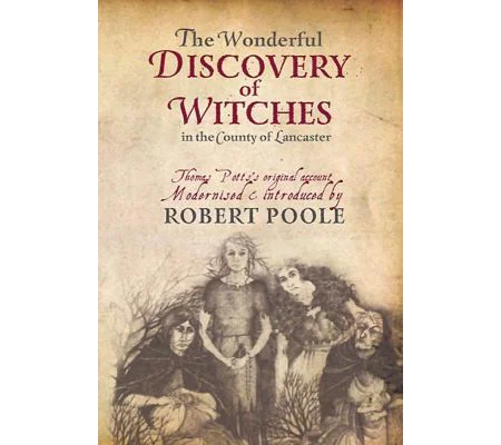 The Wonderful Discovery of Witches in the County of Lancaster.
