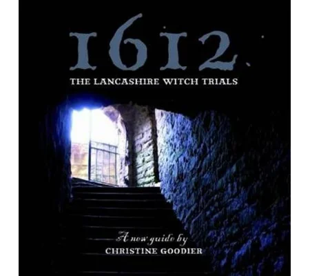 1612 The Lancashire Witch Trials
