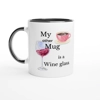 My Other Mug is a Wine ..