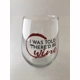 I Was Told There'd Be Wine | Stemless Glass