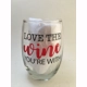 Love The Wine You're With | Wine Glass Love The Wine You're With | Wine Glass