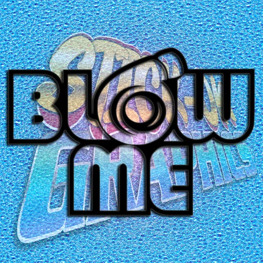 Blow Me