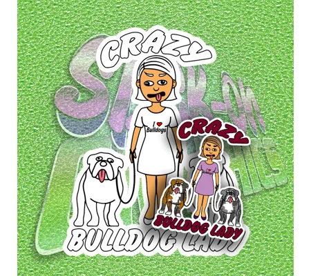 Crazy Bulldog Lady