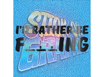 I'd Rather Be Fishing