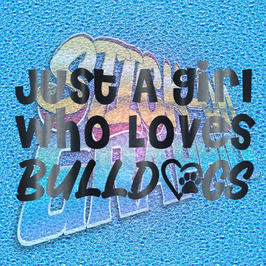 Just A Girl Who Loves Bulldogs 073