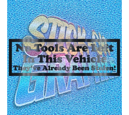 No Tools Already Stolen
