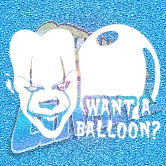 Pennywise Want A Balloon