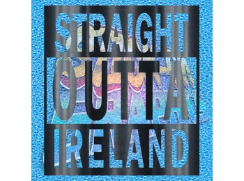 Straight Outta Ireland