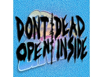 Don't Open Dead Inside