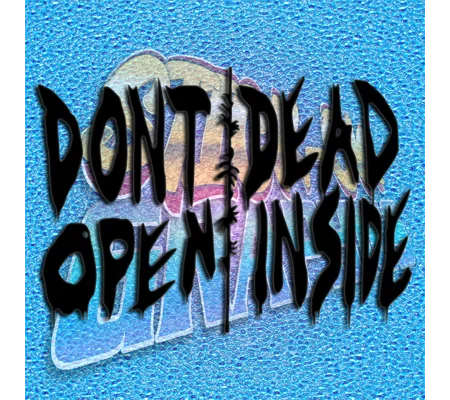 Don't Open Dead Inside