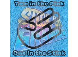 Two In The Pink One In The Stink