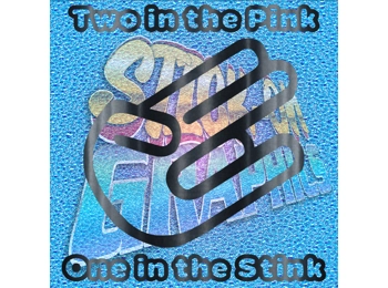 Two In The Pink One In The Stink