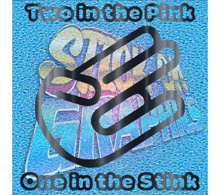 Two In The Pink One In The Stink