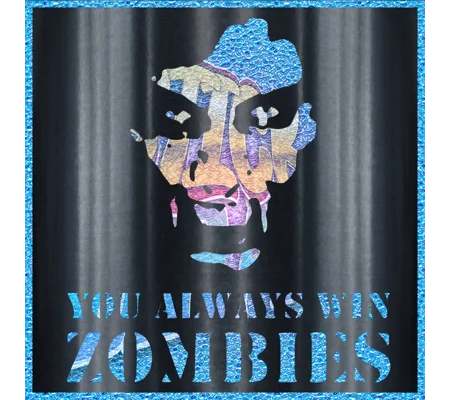 You Always Win Zombies