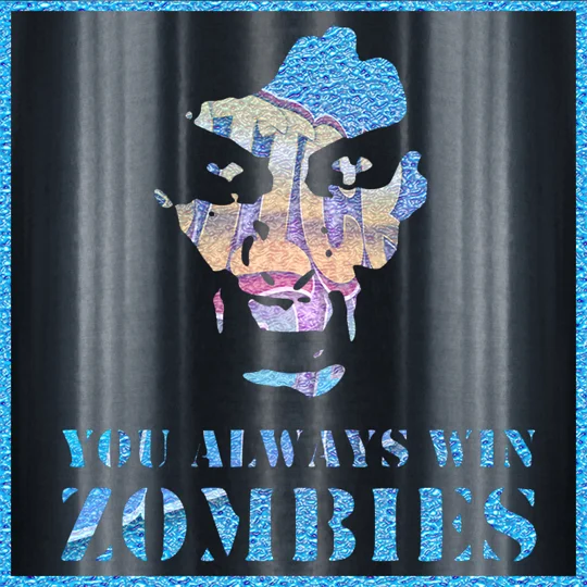 You Always Win Zombies