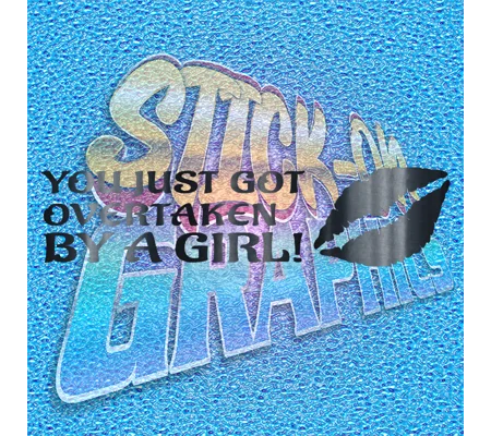You Just Got Overtaken By A Girl