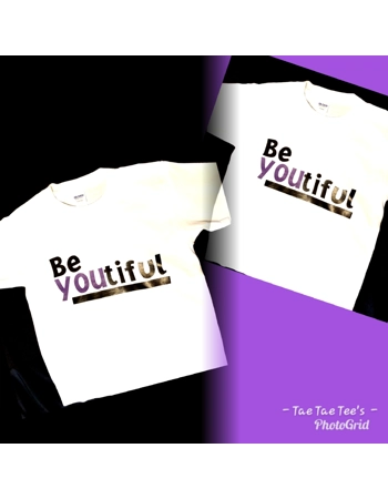 Be Youtiful Tshirt Tae Tae Tees Collection