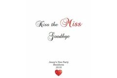HEN PARTY KISS THE MISS GOODBYE PRINT