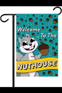 Welcome To Nuthouse Garden Flag