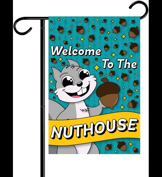 Welcome To Nuthouse Garden Flag