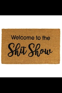 Welcome To The S&@! Show Coir Mat