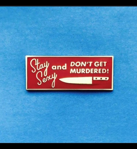 Novelty "Don't Get Murdered" Lapel Pin