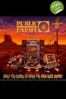 Public Enemy - What You Gonna Do When The Grid G..
