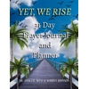 Yet, We Rise 31 Day Prayer Journal and Planner Yet, We Rise 31 Day Prayer Journal and Planner