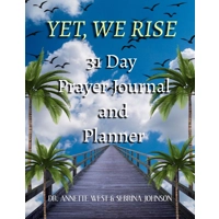 Yet, We Rise 31 Day Prayer Journal and Planner