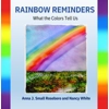 Rainbow Reminders: What the Colors Tell Us Rainbow Reminders: What the Colors Tell Us
