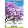 Centered in Christ vol 4: Power Praise Prayer in Worship Centered in Christ vol 4: Power Praise Prayer in Worship