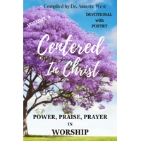 Centered in Christ vol 4: Power Praise Prayer in Worship