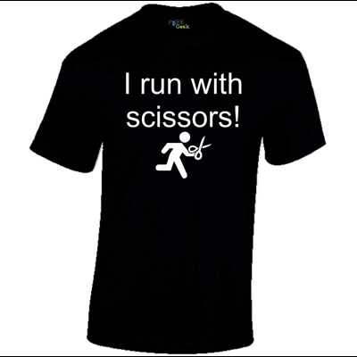 Pure Geek I run with scissors! t-shirt