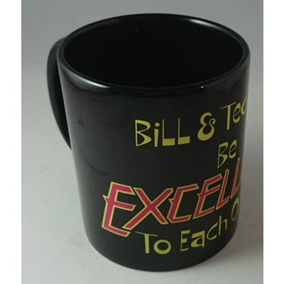 Pure Geek, Bill and Ted say "Be Excellent to each other" mug