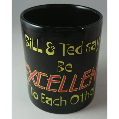 Pure Geek, Bill and Ted say "Be Excellent to each other" mug