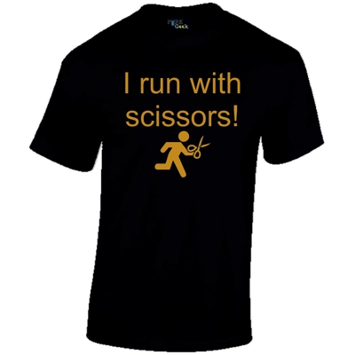 I run with scissors